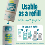 Salt of the Earth Unscented Deodorant Stick - Use or Refill 75g